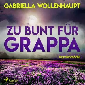 «Zu bunt für Grappa» by Gabriella Wollenhaupt