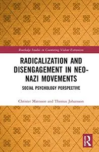 Radicalization and Disengagement in Neo-Nazi Movements: Social Psychology Perspective