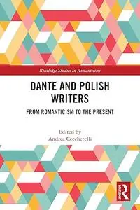 Dante and Polish Writers: From Romanticism to the Present