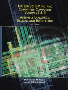 80X86 IBM PC and Compatible Computers: Assembly Language, Design, and Interfacing, Volumes I & II (repost)