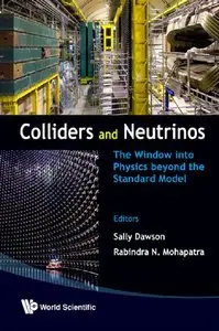 Colliders and Neutrinos: The Window into Physics Beyond the Standard Model (repost)