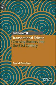 Transnational Taiwan: Crossing Borders into the 21st Century