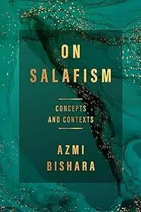 On Salafism: Concepts and Contexts