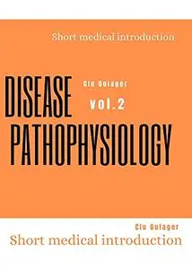 Diseases Pathophysiology: Short medical introduction