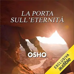 «La porta sull'eternità꞉ L’essenza del Sufismo. Terzo volume» by Osho