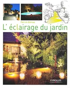 Patrick Glémas, "L'éclairage du jardin"