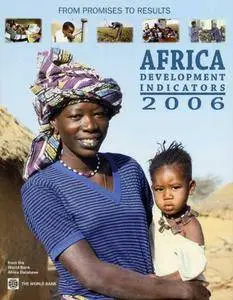 Africa Development Indicators 2006: From the World Bank Africa Database(Repost)