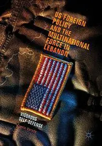 US Foreign Policy and the Multinational Force in Lebanon: Vigorous Self-Defense [Repost]
