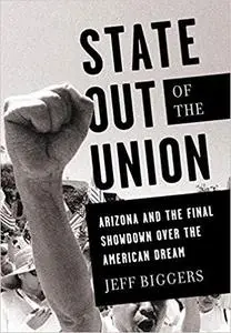 State Out of the Union: Arizona and the Final Showdown Over the American Dream