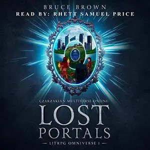 Lost Portals: Czarzakian Multiverse Online: LitRPG Omniverse, 1 [Audiobook]