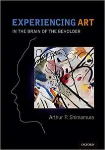Experiencing Art: In the Brain of the Beholder (Repost)