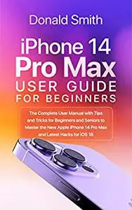 iPhone 14 Pro Max User Guide for Beginners