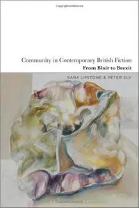 Community in Contemporary British Fiction: From Blair to Brexit