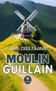 Jean-Yves Pajaud, "Moulin Guillain"