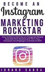 Become An Instagram Marketing Rockstar