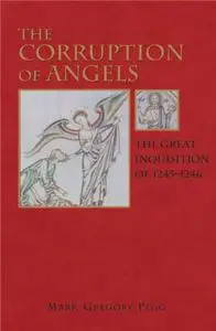 The Corruption of Angels: The Great Inquisition of 1245-1246