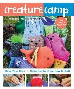 Creature Camp: Make Your Own, 18 Softies to Draw, Sew & Stuff