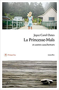 La Princesse-Maïs et autres cauchemars - Joyce carol Oates