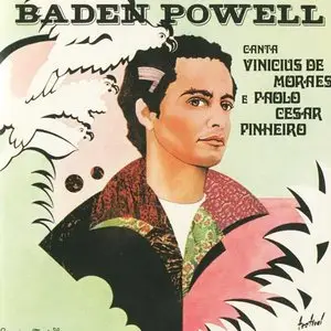 Baden Powell - Canta Vinicius De Moraes e Paolo Cesar Pinheiro (1977, remaster 2005)