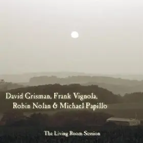 David Grisman, Frank Vignola, Robin Nolan and Michael Papillo - The Living Room Session (2007)