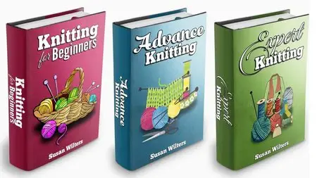 Knitting: Box Set: The Complete Comprehensive Guide on How to Knit