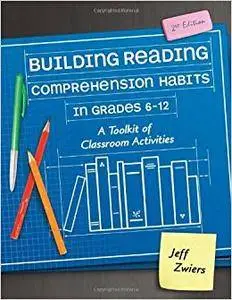 Building Reading Comprehension Habits in Grades 6-12: A Toolkit of Classroom Activities, Second Edition