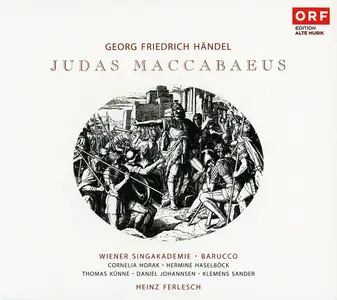 Heinz Ferlesch, Barucco, Wiener Singakademie - George Frideric Handel: Judas Maccabaeus (2006)