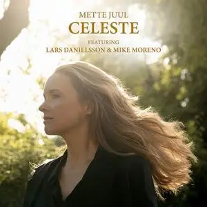 Mette Juul featuring Lars Danielsson & Mike Moreno - Celeste (2023)