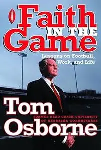 Faith in the Game: Lessons on Football, Work, and Life