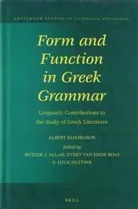 Form and Function in Greek Grammar: Linguistic Contributions to the Study of Greek Literature