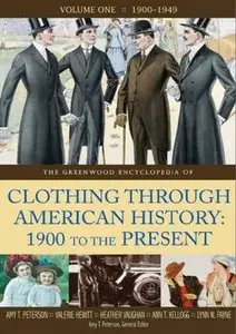 The Greenwood Encyclopedia of Clothing through American History, 1900 to the Present: Volume 1, 1900-1949 (repost)