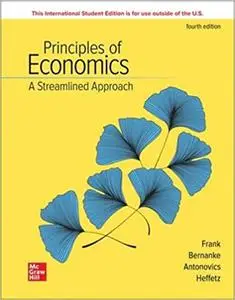 Principles of Economics, A Streamlined Approach, 4th Edition, International Edition