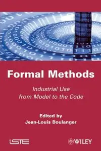 Formal Methods: Industrial Use from Model to the Code (repost)