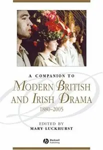 A Companion to Modern British and Irish Drama: 1880 - 2005