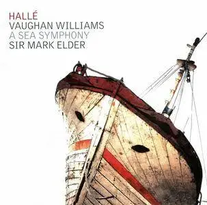 The Hallé, Mark Elder - Ralph Vaughan Williams - A Sea Symphony (2014)