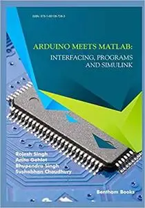 Arduino meets MATLAB: Interfacing, Programs and Simulink