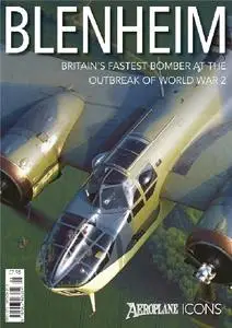 Blenheim: Britain's Fastest Bomber at the Outbreak of World War 2 (Aeroplane Icons) (Repost)