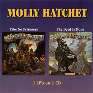 Molly Hatchet - Take No Prisoners & The Deed Is Done (1981 & 1984) [Wounded Bird' 2 on 1 Reissue 2007]