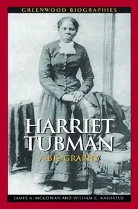 Harriet Tubman: A Biography