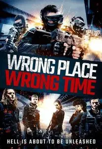 Wrong Place, Wrong Time (2021)