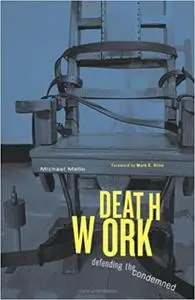 Deathwork: Defending the Condemned