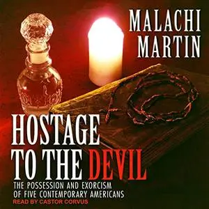 Hostage to the Devil: The Possession and Exorcism of Five Contemporary Americans [Audiobook]