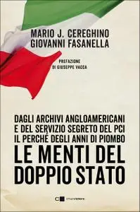 Mario Josè Cereghino, Giovanni Fasanella - Le menti del doppio Stato