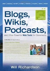 Blogs, Wikis, Podcasts, and Other Powerful Web Tools for Classrooms, Third edition