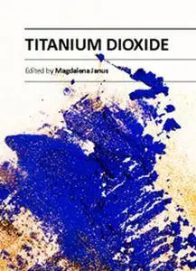 "Titanium Dioxide" ed. by Magdalena Janus