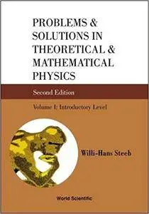 Problems and Solutions in Theoretical & Mathematical Physics: Advanced Level
