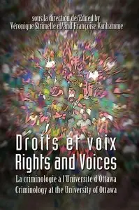 Droits et voix - Rights and Voices: La criminologie a l'Universite d'Ottawa - Criminology at the University of Ottawa
