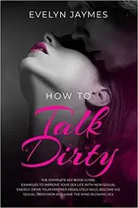 How to Talk Dirty