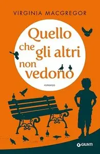 Virginia MacGregor - Quello che gli altri non vedono