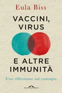 Eula Biss, "Vaccini, virus e altre immunità: Una riflessione sul contagio"